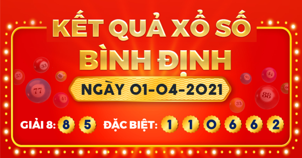 Kết quả xổ số Bình Định ngày 1/4/2021