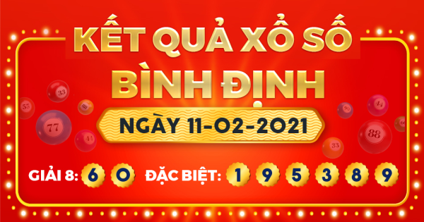 Kết quả xổ số Bình Định ngày 11/2/2021