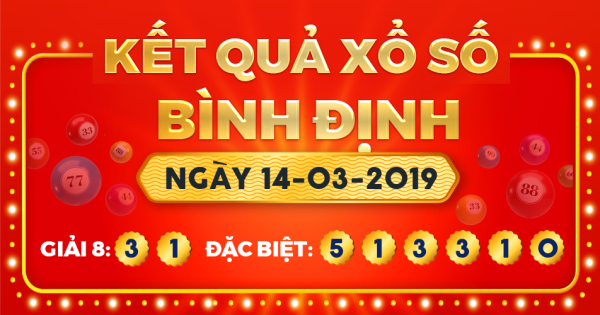 Kết quả xổ số Bình Định ngày 14/3/2019