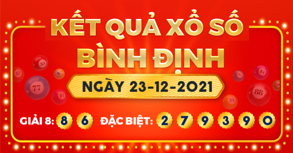Kết quả xổ số Bình Định ngày 23/12/2021