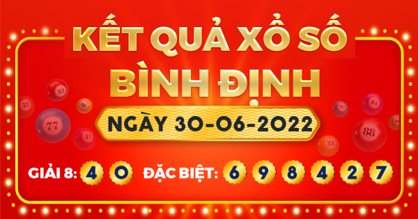 Kết quả xổ số Bình Định ngày 30/6/2022